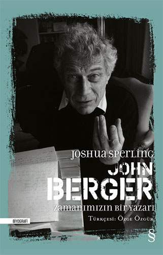 John Berger: Zamanımızın Bir Yazarı (Ciltli)