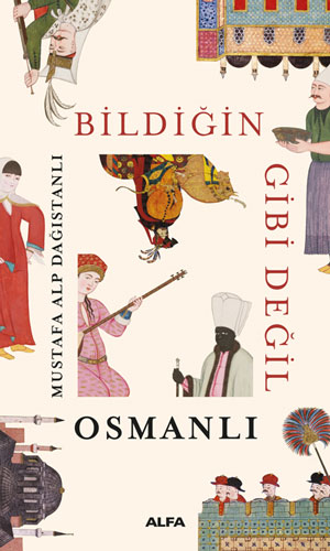 Bildiğin Gibi Değil Osmanlı