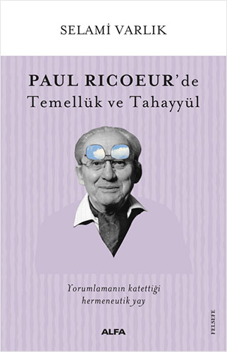 Paul Ricoeur’de Temellük ve Tahayyül