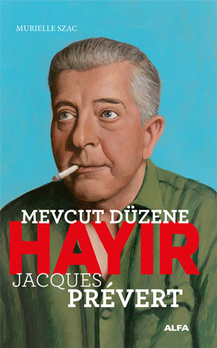 Mevcut Düzene Hayır - Jacques Prevert