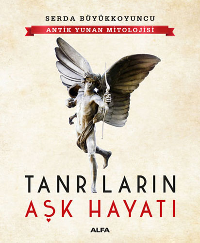 Antik Yunan Mitolojisi - Tanrıların Aşk Hayatı