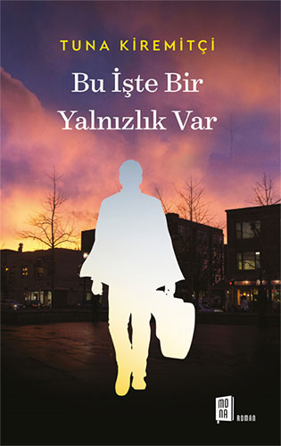 Bu İşte Bir Yalnızlık Var