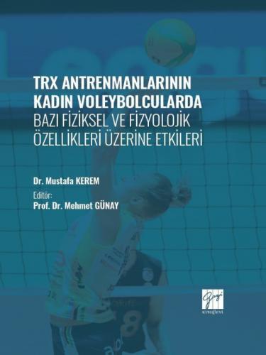 TRX Antrenmanlarının Kadın Voleybolcularda Bazı Fiziksel ve Fizyolojik