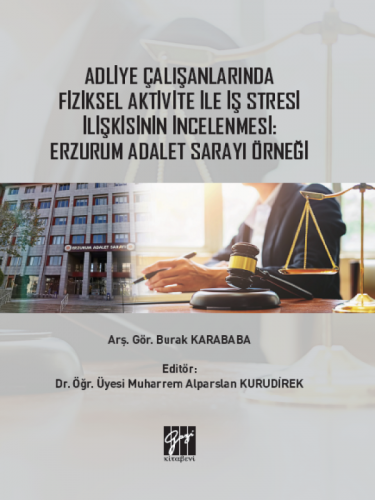 Adliye Çalışanlarında Fiziksel Aktivite ile İş Stresi İlişkisinin İnce