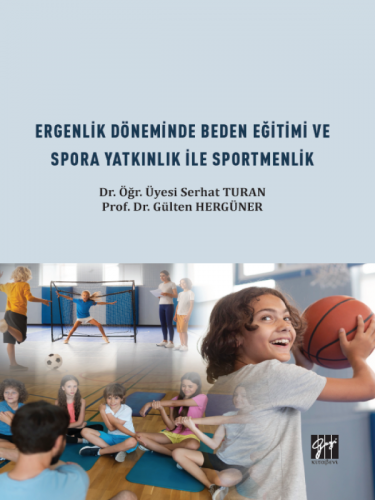 Ergenlik Döneminde Beden Eğitimi ve Spora Yatkınlık ile Sportmenlik