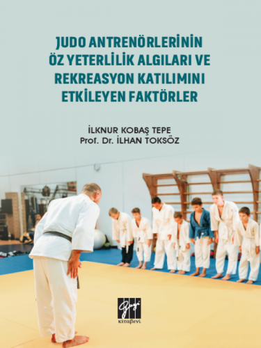 Judo Antrenörlerinin Öz Yeterlilik Algıları ve Rekreasyon Katılımını E